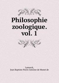 Philosophie zoologique. vol. 1
