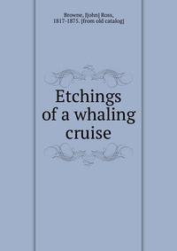 Etchings of a whaling cruise