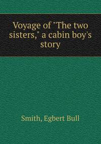 Voyage of "The two sisters," a cabin boy's story
