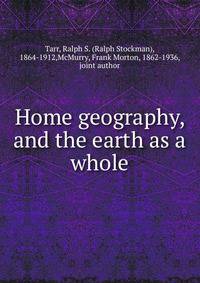 Home geography, and the earth as a whole
