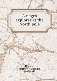 A negro explorer at the North pole
