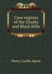 Cave regions of the Ozarks and Black Hills