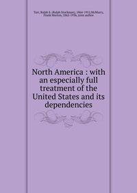 North America : with an especially full treatment of the United States and its dependencies