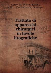 Trattato di apparecchi chirurgici in tavole litografiche