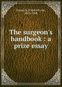 The surgeon's handbook : a prize essay