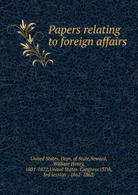 Papers relating to foreign affairs