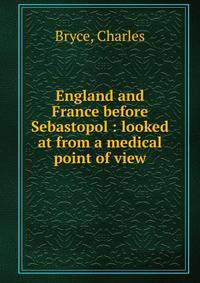 England and France before Sebastopol : looked at from a medical point of view
