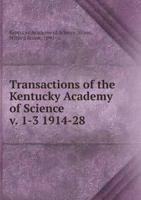 Transactions of the Kentucky Academy of Science. v. 1-3 1914-28