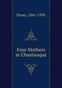 Four Mothers at Chautauqua