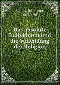Das absolute Individuum und die Vollendung der Religion