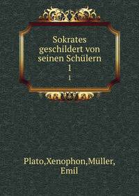 Sokrates geschildert von seinen Schlern. 1