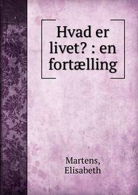 Hvad er livet? : en fort?lling