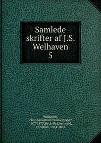 Samlede skrifter af J.S. Welhaven. 5