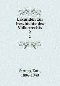 Urkunden zur Geschichte des Vlkerrechts. 2