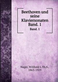 Beethoven und seine Klaviersonaten. Band. 1