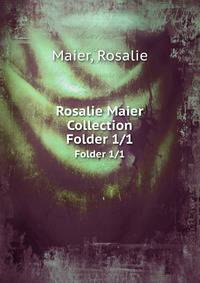 Rosalie Maier Collection. Folder 1/1
