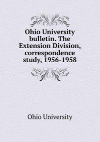Ohio University bulletin. The Extension Division, correspondence study, 1956-1958