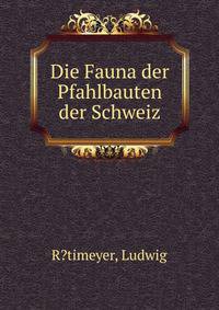 Die Fauna der Pfahlbauten der Schweiz