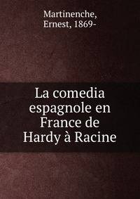 La comedia espagnole en France de Hardy a Racine