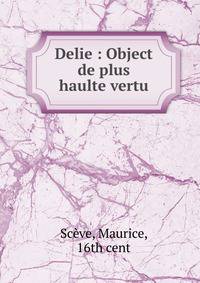 Delie : Object de plus haulte vertu