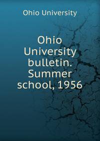 Ohio University bulletin. Summer school, 1956