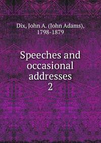 Speeches and occasional addresses. 2