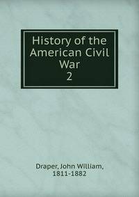 History of the American Civil War. 2