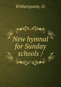New hymnal for Sunday schools /