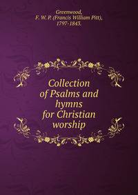 Collection of Psalms and hymns for Christian worship.