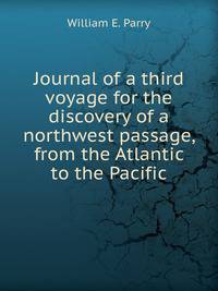 Journal of a third voyage for the discovery of a northwest passage, from the Atlantic to the Pacific