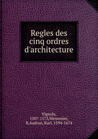Regles des cinq ordres d'architecture