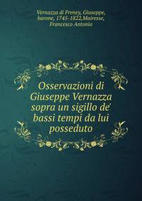 Osservazioni di Giuseppe Vernazza sopra un sigillo de' bassi tempi da lui posseduto