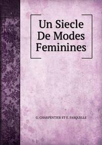 Un Siecle De Modes Feminines
