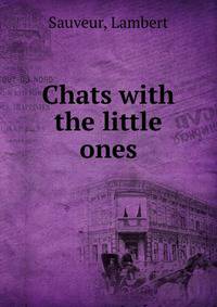 Chats with the little ones