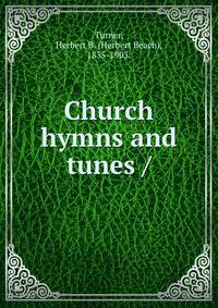 Church hymns and tunes /