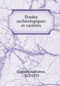 Etudes archeologiques et varietes