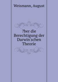 ?ber die Berechtigung der Darwin'schen Theorie
