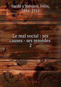 Le mal social : ses causes - ses remdes .. 2