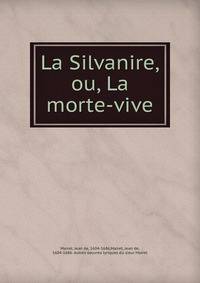 La Silvanire, ou, La morte-vive