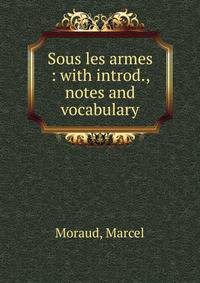 Sous les armes : with introd., notes and vocabulary