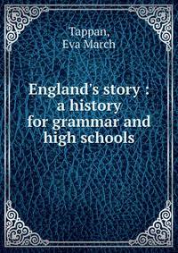England's story : a history for grammar and high schools