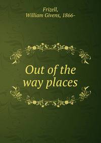 Out of the way places