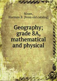 Geography; grade 8A, mathematical and physical