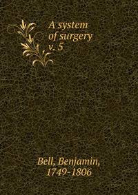 A system of surgery. v. 5