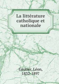 La litterature catholique et nationale