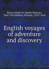 English voyages of adventure and discovery