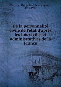 De la personnalit? civile de l'?tat d'apr?s les lois civiles et administratives de la France