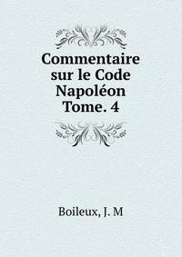 Commentaire sur le Code Napolon. Tome. 4