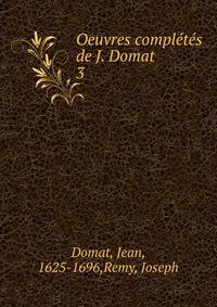 Oeuvres complts de J. Domat. 3