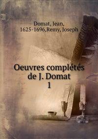 Oeuvres complts de J. Domat. 1